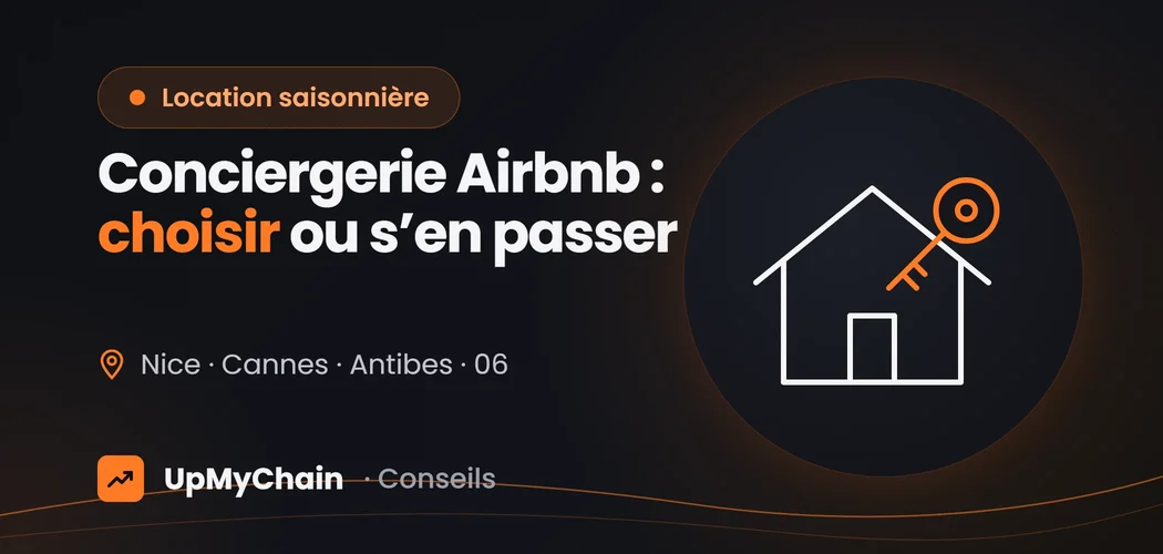 Conciergerie Airbnb et Booking dans le 06 : la choisir ou s'en passer