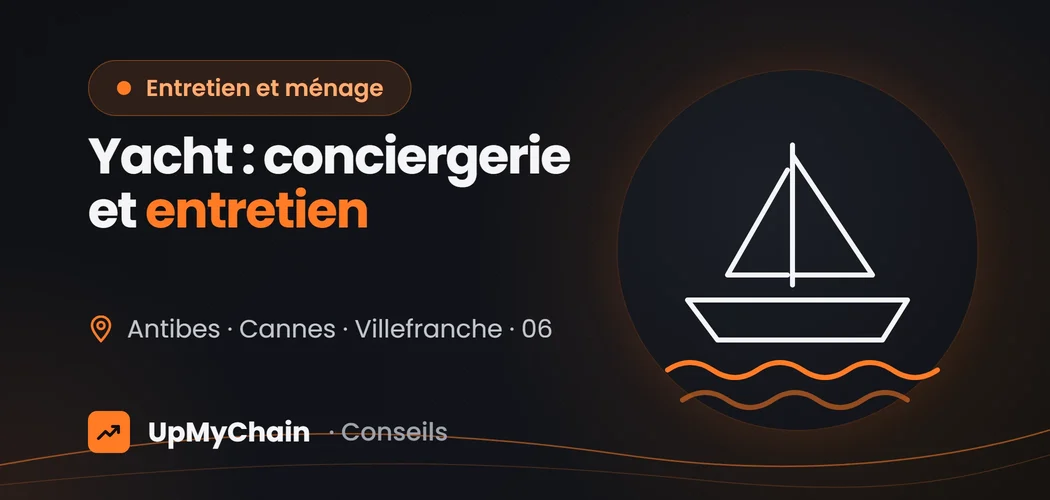 Conciergerie de yacht et entretien de bateau à Antibes et Cannes