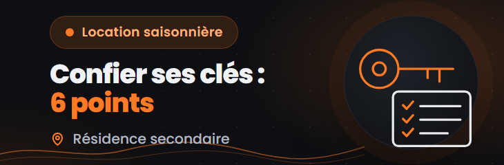 Confier les clés de sa résidence secondaire : les six points à vérifier